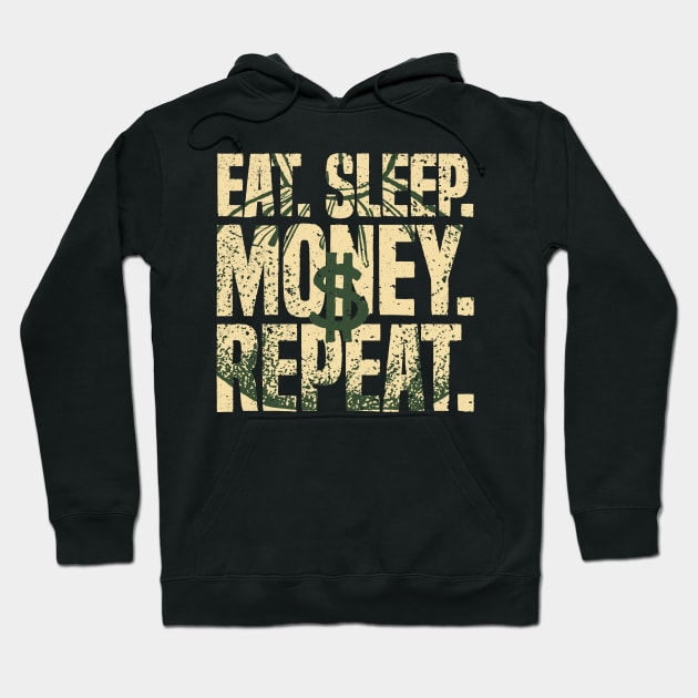 Eat Sleep Money Repeat Cash Business Hustler Dollar Hoodie by udesign